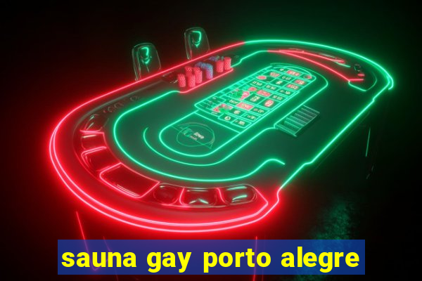 sauna gay porto alegre